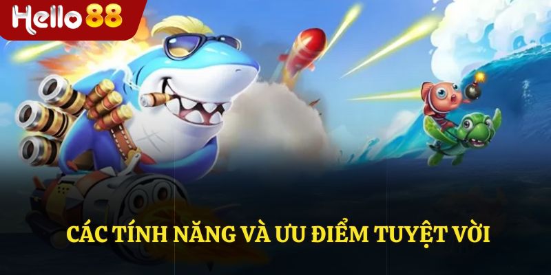 Các tính năng và ưu điểm tuyệt vời