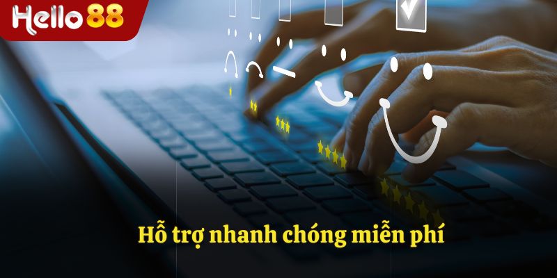Hỗ trợ khách hàng nhanh chóng